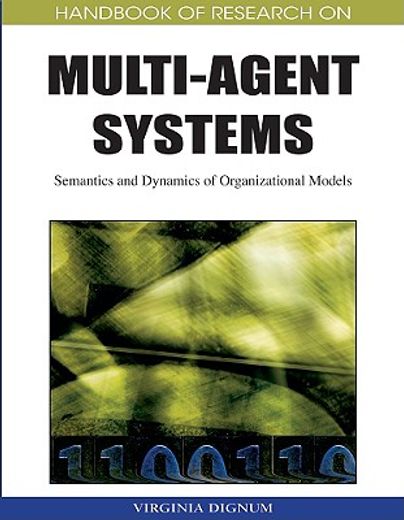 handbook of research on multi-agent systems,semantics and dynamics of organizational models