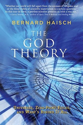 god theory,universes, zero-point fields, and what´s behind it all