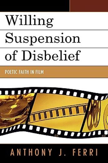 willing suspension of disbelief,poetic faith in film