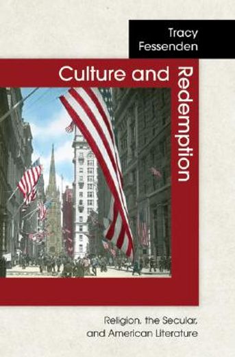 culture and redemption,religion, the secular, and american literature