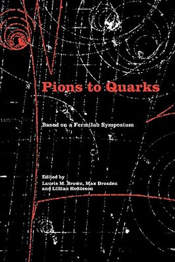 Pions to Quarks: Particle Physics in the 1950S 