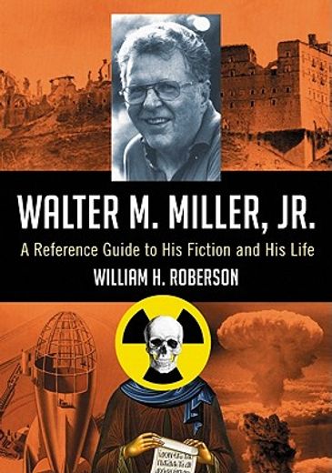 walter m. miller, jr.,a reference guide to his fiction and his life