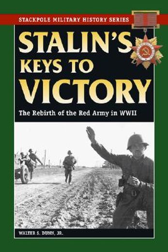 stalin´s keys to victory,the rebirth of the red army