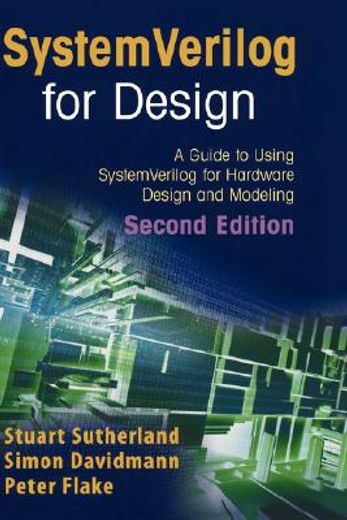 systemverilog for design,a guide to using systemverilog for hardware design and modeling (in English)