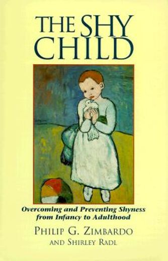 the shy child,a parent´s guide to preventing and overcoming shyness from infancy to adulthood