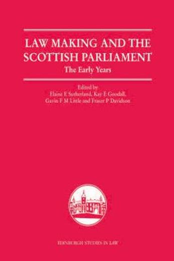 law making and the scottish parliament,the early years