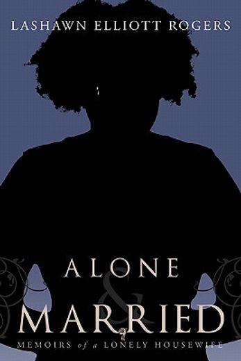 alone & married,memoirs of a lonely housewife
