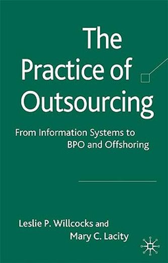 the practice of outsourcing,from information systems to bpo and offshoring