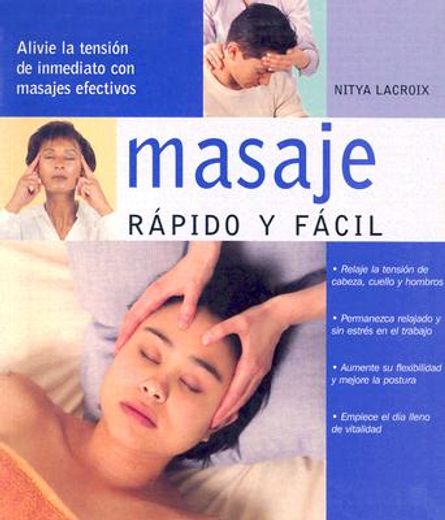 masaje, rapido y facil: alivie la tension de inmediato con masajes efectivos