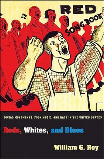 reds, whites, and blues,social movements, folk music, and race in the united states