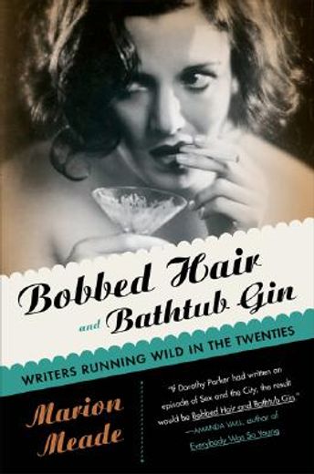 bobbed hair and bathtub gin,writers running wild in the twenties