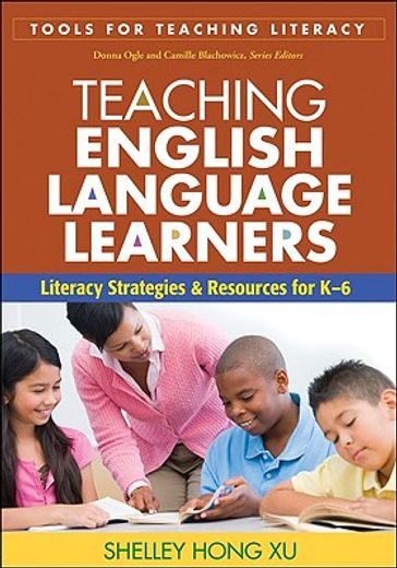 Teaching English Language Learners: Literacy Strategies and Resources for K-6 (en Inglés)