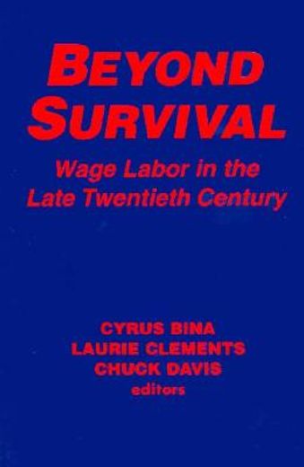 beyond survival,wage labor and capital in the late twentieth century