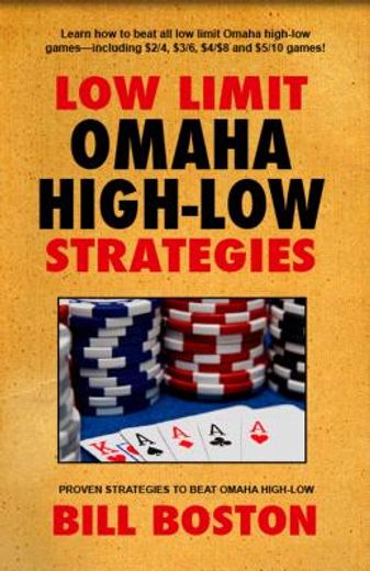 Omaha High-Low Poker: How to Win at the Lower Limits (en Inglés)