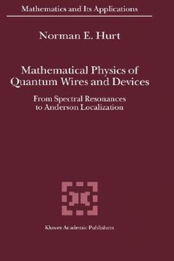 mathematical physics of quantum wires and devices,from spectral resonances to anderson localization