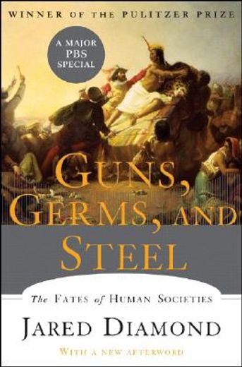 guns, germs, and steel,the fates of human societies