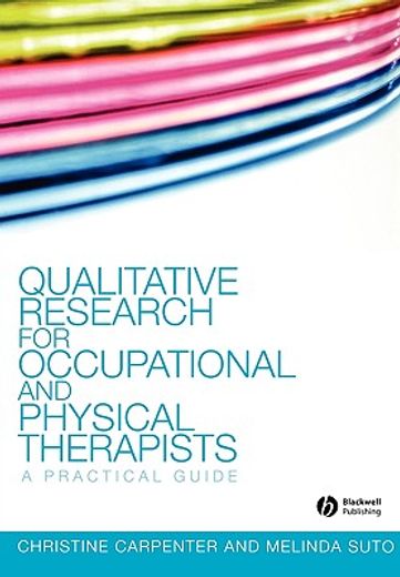 qualitative research for occupational and physical therapists,a practical guide