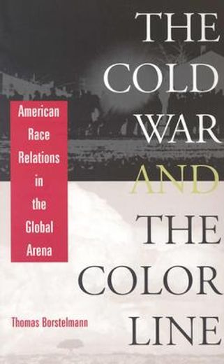 cold war and the color line,american race relations in the global arena