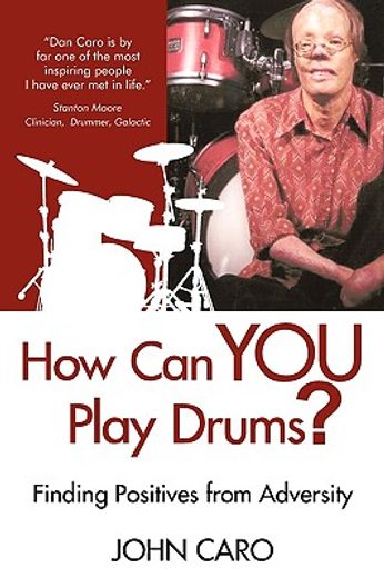 how can you play drums?,finding positives from adversity