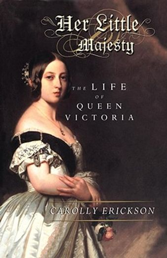 her little majesty,the life of queen victoria (in English)