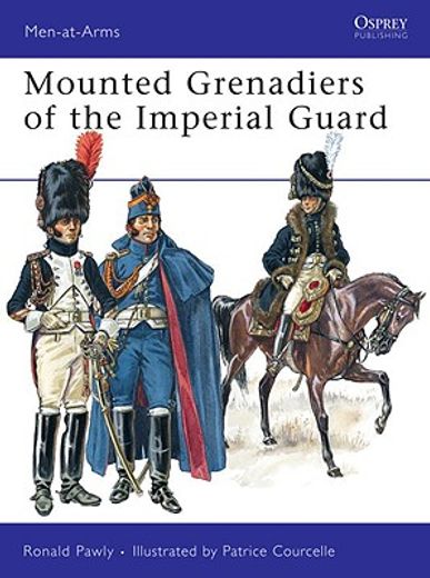 Mounted Grenadiers of the Imperial Guard (in English)