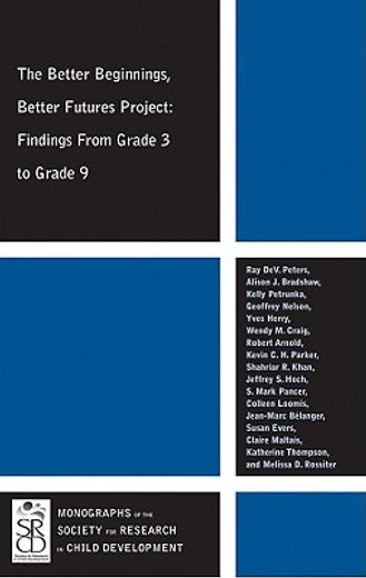 The Better Beginnings, Better Futures Project: Findings from Grade 3 to Grade 9 (en Inglés)