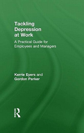 tackling depression at work,a practical guide for employees and managers