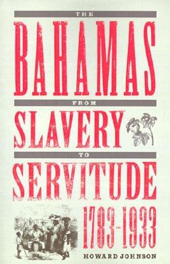 the bahamas from slavery to servitude, 1783-1933