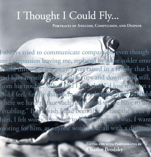 i thought i could fly,portraits of anguish, compulsion, and despair