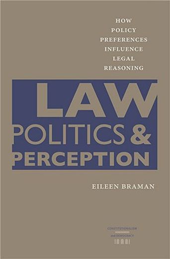 law, politics, and perception,how policy preferences influence legal reasoning