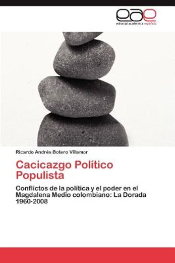 cacicazgo pol tico populista (in Spanish)