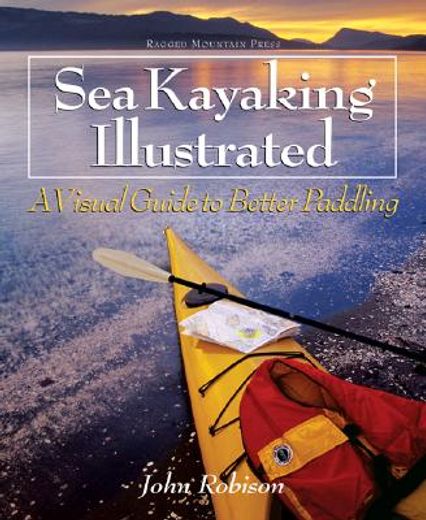 sea kayaking illustrated,a visual guide to better paddling