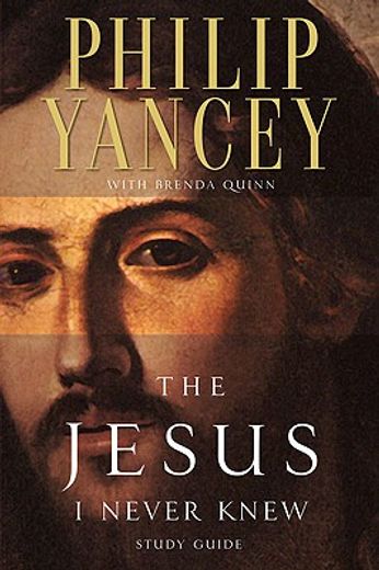 the jesus i never knew study guide (en Inglés)