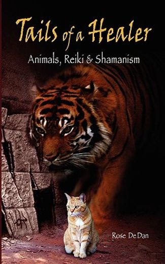 tails of a healer: animals, reiki and shamanism (en Inglés)