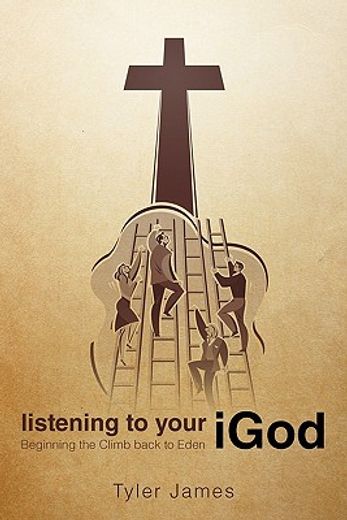 listening to your igod,beginning the climb back to eden (en Inglés)