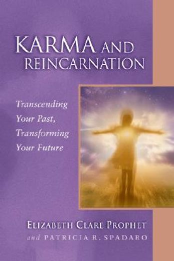karma and reincarnation,transcending your past, transforming your future (en Inglés)
