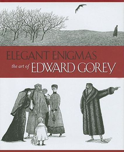 elegant enigmas,the art of edward gorey (in English)