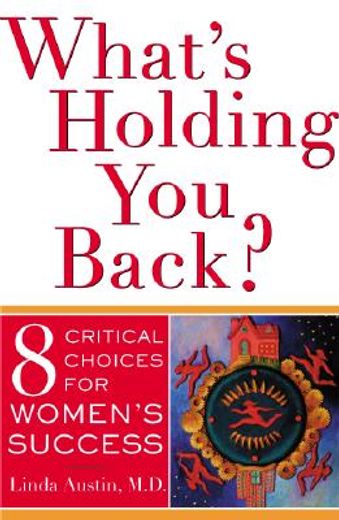 what´s holding you back?,8 critical choices for women´s success