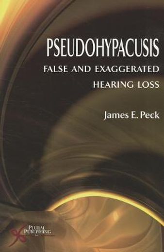 pseudohypacusis,false and exaggerated hearing loss