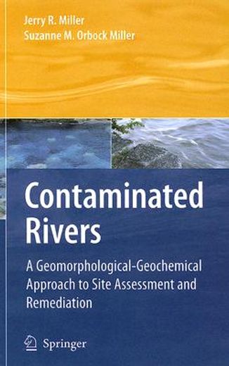 contaminated rivers,a geomorphological-geochemical approach to site assessment and remediation