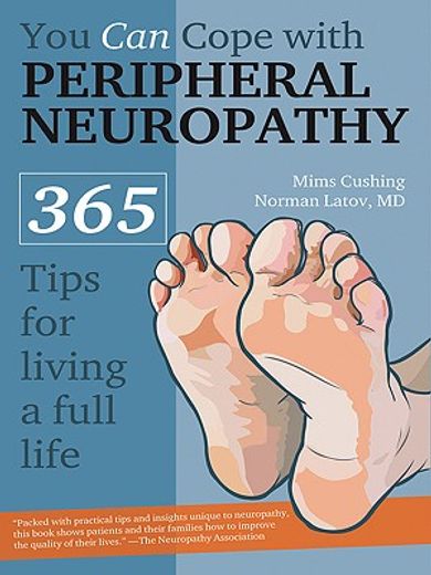 you can cope with peripheral neuropathy,365 tips for living a full life (en Inglés)