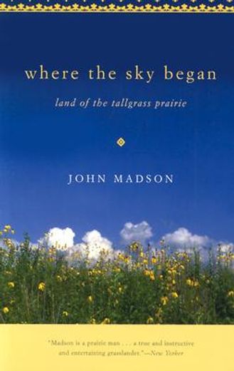 where the sky began,land of the tallgrass prairie