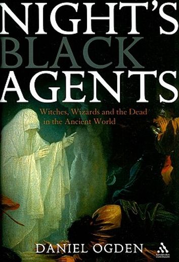 night´s black agents,witches, wizards and the dead in the ancient world