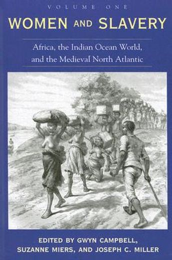 women and slavery,africa, the indian ocean world, and the medieval north atlantic