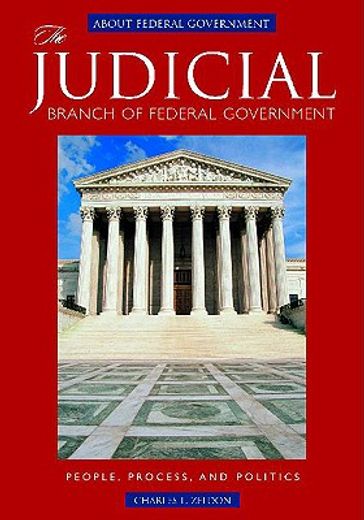 the judicial branch of federal government,people, process, and politics