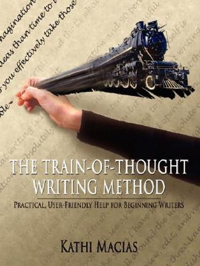 the train-of-thought writing method,practical, user-friendly help for beginning writers