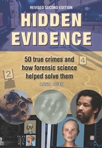 hidden evidence,50 true crimes and how forensic science helped solve them