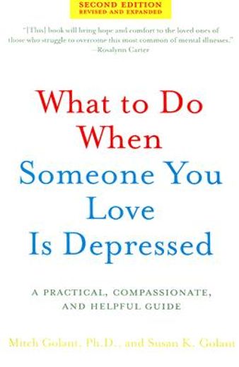 what to do when someone you love is depressed,a practical, compassionate, and helpful guide (en Inglés)
