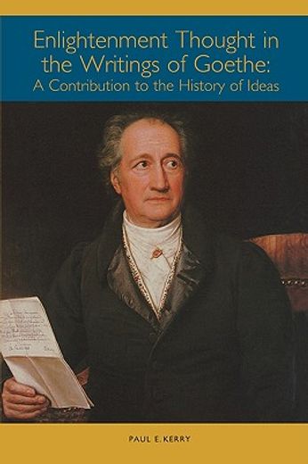 enlightenment thought in the writings of goethe,a contribution to the history of ideas