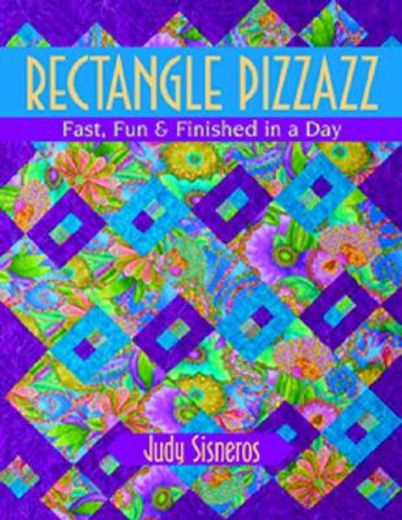 rectangle pizzazz,fast, fun & finished in a day
